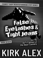 False Eyelashes & Tight Jeans Got Me Sh*t-Canned at the Bean Cannery: Chance "Cash" Register Working Stiff series, #7