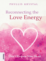 Reconnecting the Love Energy - This book is a cry for help to all those who are truly dedicated to service, whether at the individual level or on a more widespread scale.: Don't By-pass Your Heart - Re-connecting the heart energy.