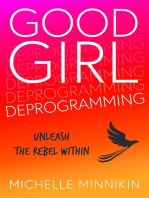 Good Girl Deprogramming: Unleash The Rebel Within