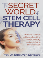 The Secret World of Stem Cell Therapy: What YOU Need to Know about the Health, Beauty, and Anti-Aging Breakthrough