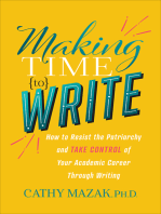 Making Time to Write: How to Resist the Patriarchy and TAKE CONTROL of Your Academic Career Through Writing