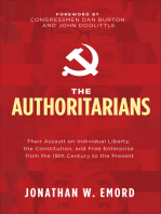 The Authoritarians: Their Assault on Individual Liberty, the Constitution, and Free Enterprise from the 19th Century to the Present