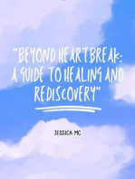 "Beyond Heartbreak: A Guide to Healing and Rediscovery"