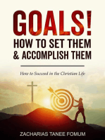 Goals: How to Set Them and Accomplish Them: Practical Helps For The Overcomers, #6