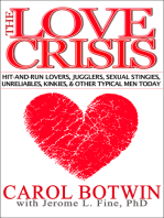 The Love Crisis: Hit-and-Run Lovers, Jugglers, Sexual Stingies, Unreliables, Kinkies, & Other Typical Men Today