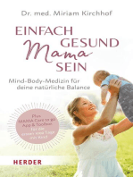 Einfach gesund Mama sein: Mind-Body-Medizin für deine natürliche Balance / Plus MAMA Care to go App & Toolbox für die ersten 1 000 Tage mit Kind