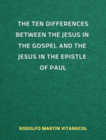 The Ten Differences between the Jesus in the Gospel and the Jesus in the Epistle of Paul