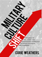 Military Culture Shift: The Impact of War, Money, and Generational Perspective on Morale, Retention, and Leadership