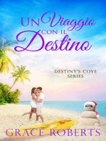 Un viaggio con il destino: Destiny's Cove Series, #1
