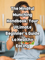 The Mindful Munching Handbook: Your Ultimate Beginner's Guide to Healthy Eating