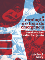 A Revolução é o Freio de Emergência: Ensaios Sobre Walter Benjamin