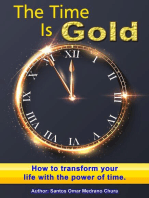 The Time Is Gold. How to transform your life with the power of time.