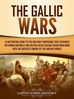 The Gallic Wars: A Captivating Guide to the Military Campaigns that Expanded the Roman Republic and Helped Julius Caesar Transform Rome into the Greatest Empire of the Ancient World
