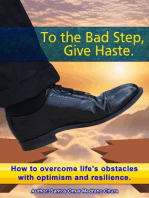 To the Bad Step, Give Haste.