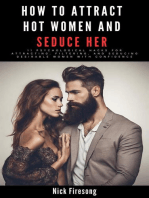 How to Attract Hot Women and Seduce Her : 11 Psychological Hacks for Attracting, Filtering, and Seducing Desirable Women with Confidence