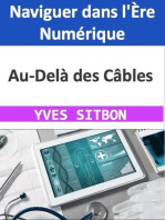 Au-Delà des Câbles : Naviguer dans l'Ère Numérique