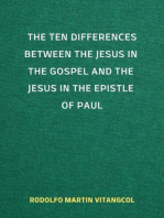 The Ten Differences between the Jesus in the Gospel and the Jesus in the Epistle of Paul