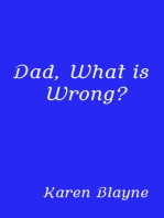 Dad, What is Wrong?