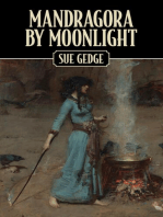 Mandragora by Moonlight: The Apprenticeship of a Novice Witch