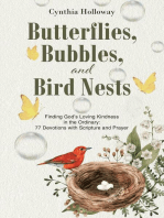 Butterflies, Bubbles, and Bird Nests: Finding GodaEUR(tm)s Loving Kindness in the Ordinary: 77 Devotions with Scripture and Prayer