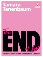 The End of Love: Sex and Desire in the Twenty-First Century