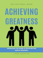 Achieving Greatness: Harnessing the Power of Discipline and Mental Resilience