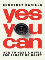 Yes You Can: How to Make a Movie for Almost No Money