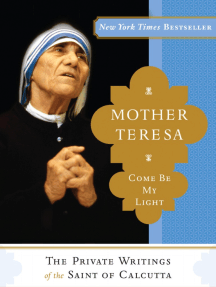 Mother Teresa: Come Be My Light by Mother Teresa and Brian Kolodiejchuk (Chapter 1)