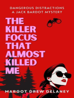 The Killer Focus That Almost Killed Me: Dangerous Distractions: The Jack Bardot Mysteries, #1