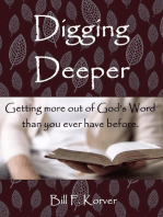 DIGGING DEEPER: Getting More Out of God's Word Than You Ever Have Before