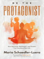 Be the Protagonist: How Ayurveda, Meditation, and Theater Can Transform Your Life