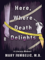 Here, Where Death Delights: A Literary Memoir