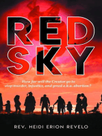 Red Sky: How Far Will the Creator Go to Stop Murder, Injustice, and Greed A.K.A. Abortion?