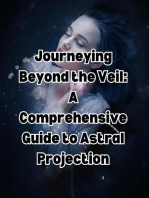 Journeying Beyond the Veil: A Comprehensive Guide to Astral Projection