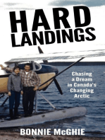 Hard Landings: Chasing a dream in Canada's changing Arctic