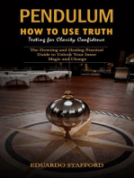 Pendulum: How to Use Truth Testing for Clarity Confidence (The Dowsing and Healing Practical Guide to Unlock Your Inner Magic and Change)