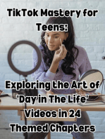 TikTok Mastery for Teens Exploring the Art of 'Day in The Life' Videos in 24 Themed Chapters