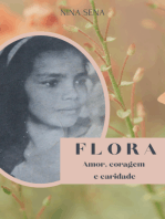 Flora: Amor, Coragem E Caridade