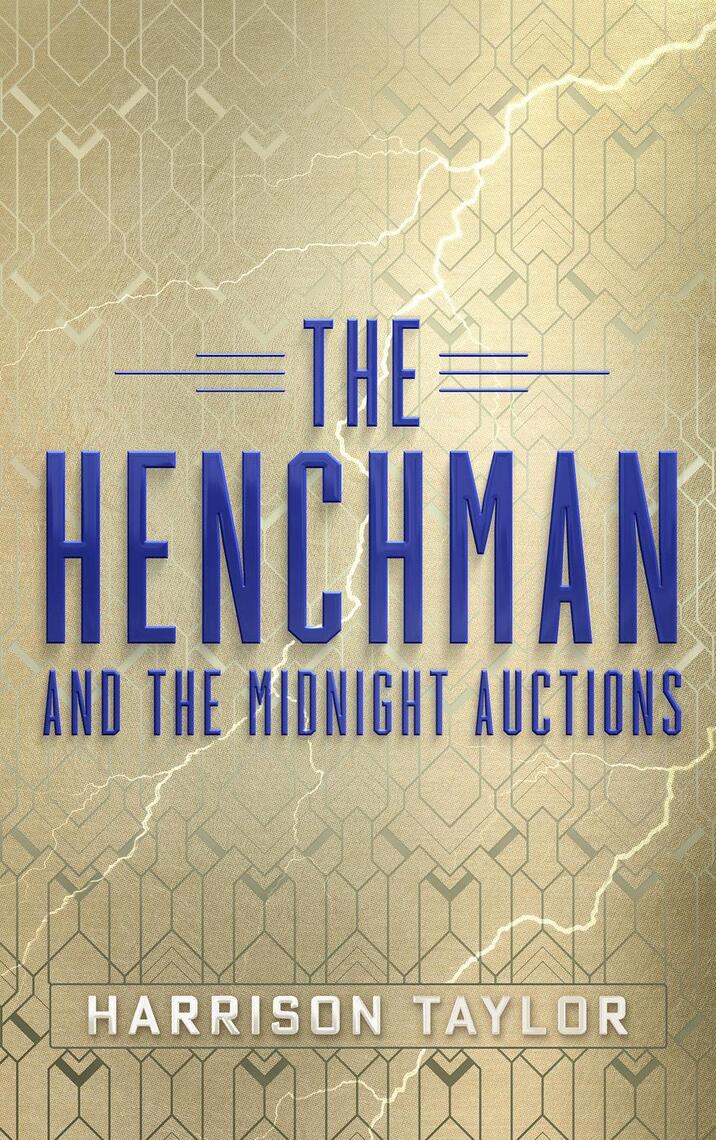 The Henchman and the Midnight Auctions by Harrison Taylor (Ebook ...