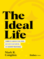 The Ideal Life: 7 Steps to Harness Your Stress, Discover Your Purpose, and Achieve Your Goals