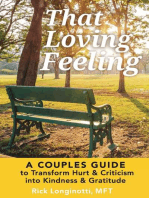 That Loving Feeling: A Couples Guide to Transform Hurt & Criticism into Kindness & Gratitude