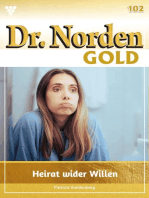 Heirat wider Willen: Dr. Norden Gold 102 – Arztroman