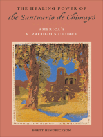 The Healing Power of the Santuario de Chimayó: America’s Miraculous Church