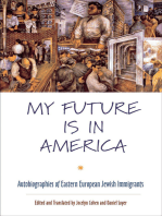 My Future Is in America: Autobiographies of Eastern European Jewish Immigrants