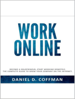 Work Online: Become a Solopreneur, Start Working Remotely. The Complete Guide to Grow Your Company on the Internet.