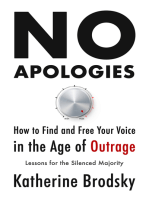 No Apologies: How to Find and Free Your Voice in the Age of Outrage—Lessons for the Silenced Majority