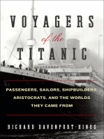 Voyagers of the Titanic: Passengers, Sailors, Shipbuilders, Aristocrats, and the Worlds They Came From