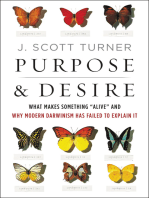 Purpose & Desire: What Makes Something "Alive" and Why Modern Darwinism Has Failed to Explain It