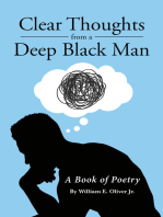 Clear Thoughts from a Deep Black Man: A Book of Poetry