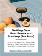 Getting Over Heartbreak and Breakup (For Men)